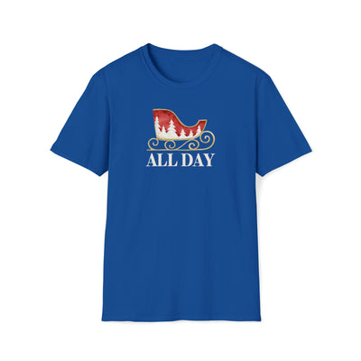 Sleigh All Day Unisex T-Shirt