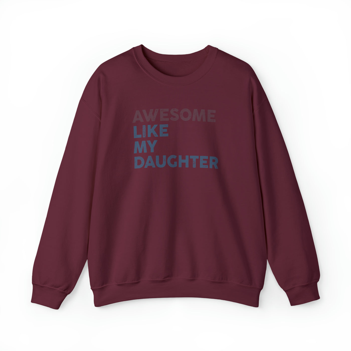 Awesome Like My Daughter Crewneck Sweatshirt