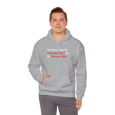 Do I Have A Date For Valentine's Day Unisex Hoodie