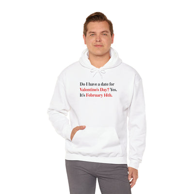 Do I Have A Date For Valentine's Day Unisex Hoodie