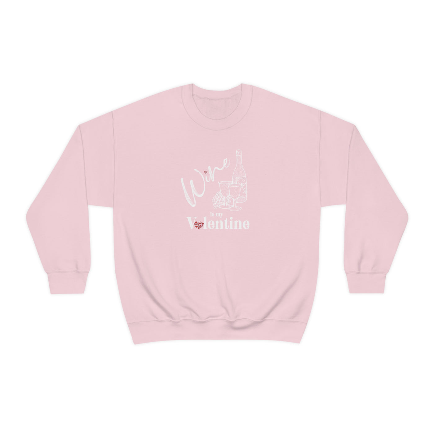 Wine Is My Valentine Crewneck Sweatshirt