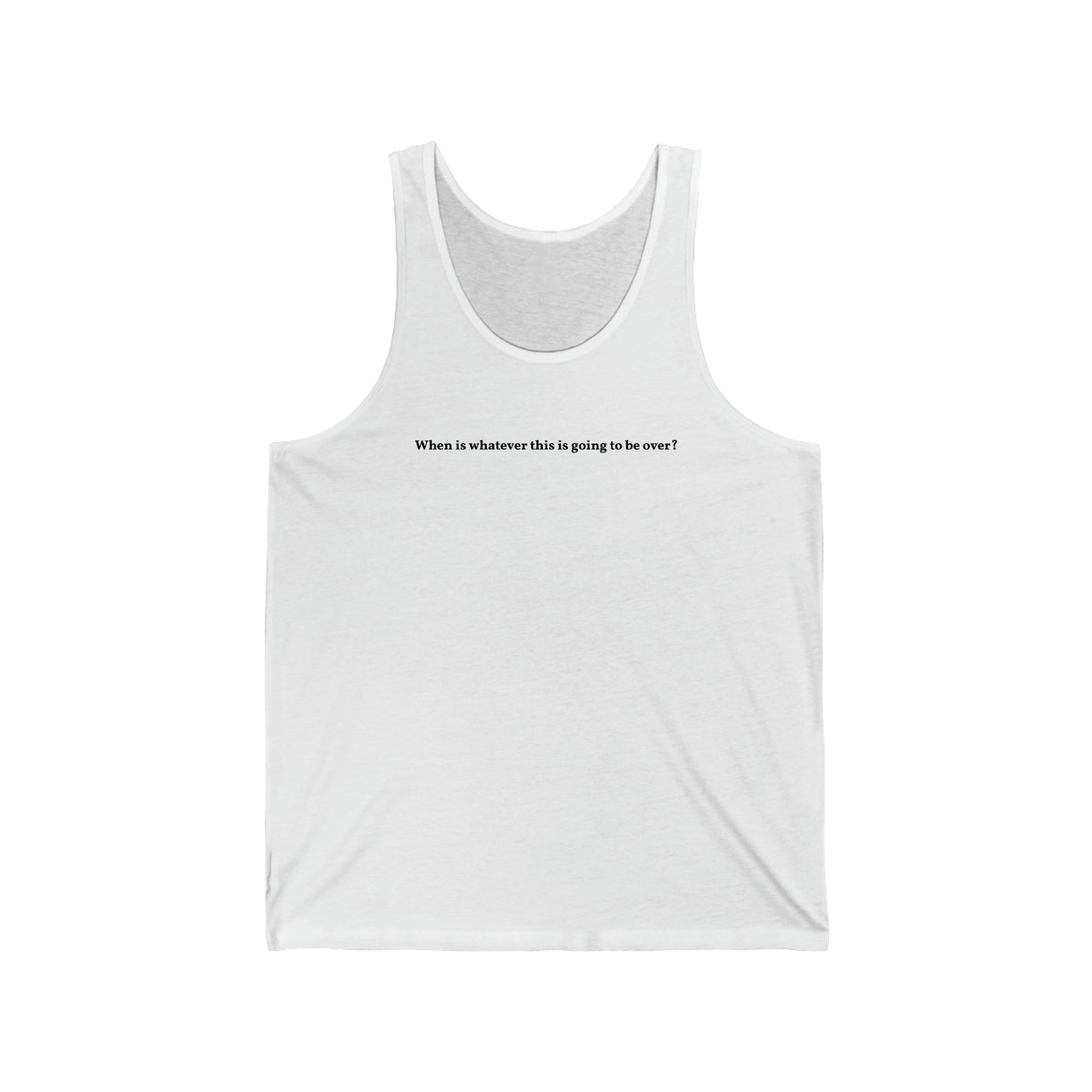 When Does It End Unisex Tank Top