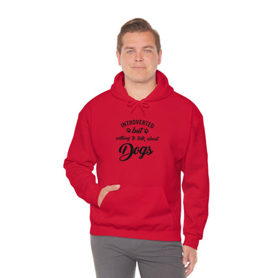 Introverted But Willing To Talk About Dogs Unisex Hoodie