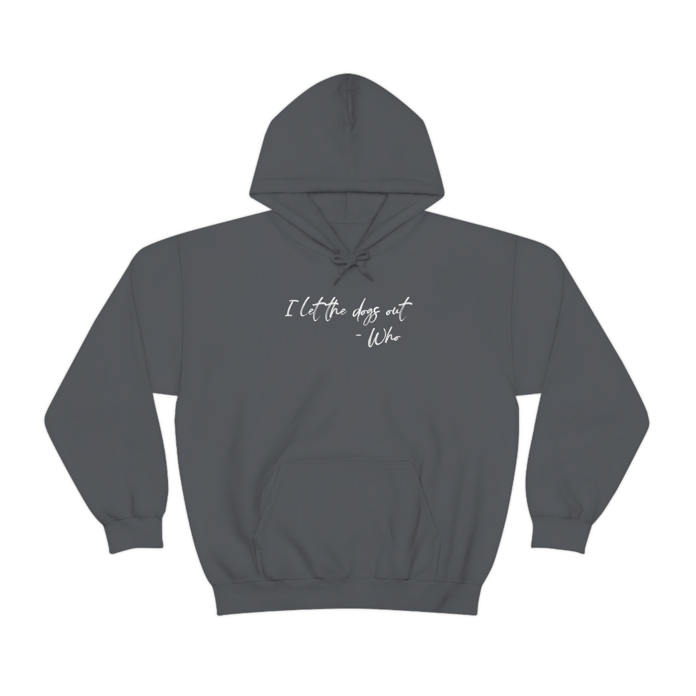 I Let The Dogs Out Unisex Hoodie