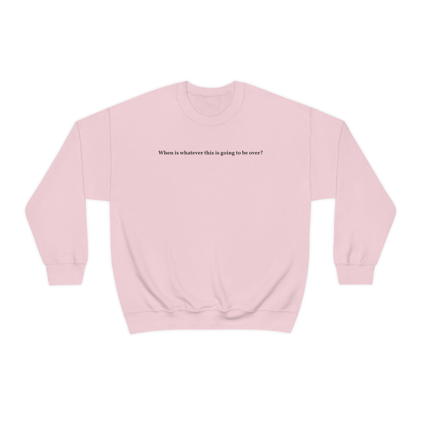 When Does It End Crewneck Sweatshirt