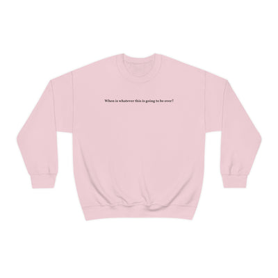 When Does It End Crewneck Sweatshirt