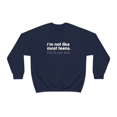 I'm Not Like Most Teens I'm In My 30s Crewneck Sweatshirt