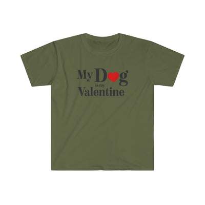 My Dog Is My Valentine Unisex T-Shirt