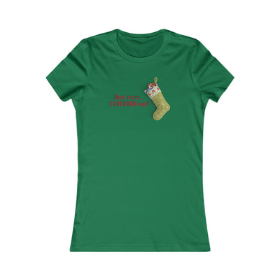 Are You Stocking Me? Women's Favorite Tee