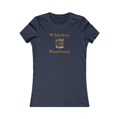 Whiskey Business Women's Favorite Tee