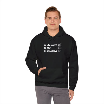 Always Be Closing Unisex Hoodie