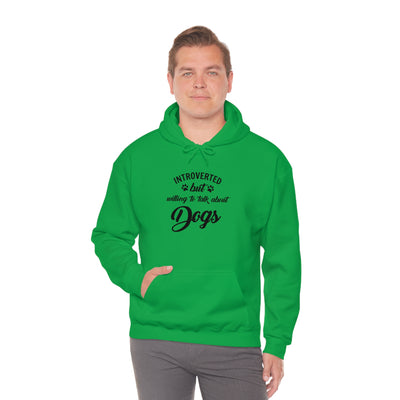 Introverted But Willing To Talk About Dogs Unisex Hoodie