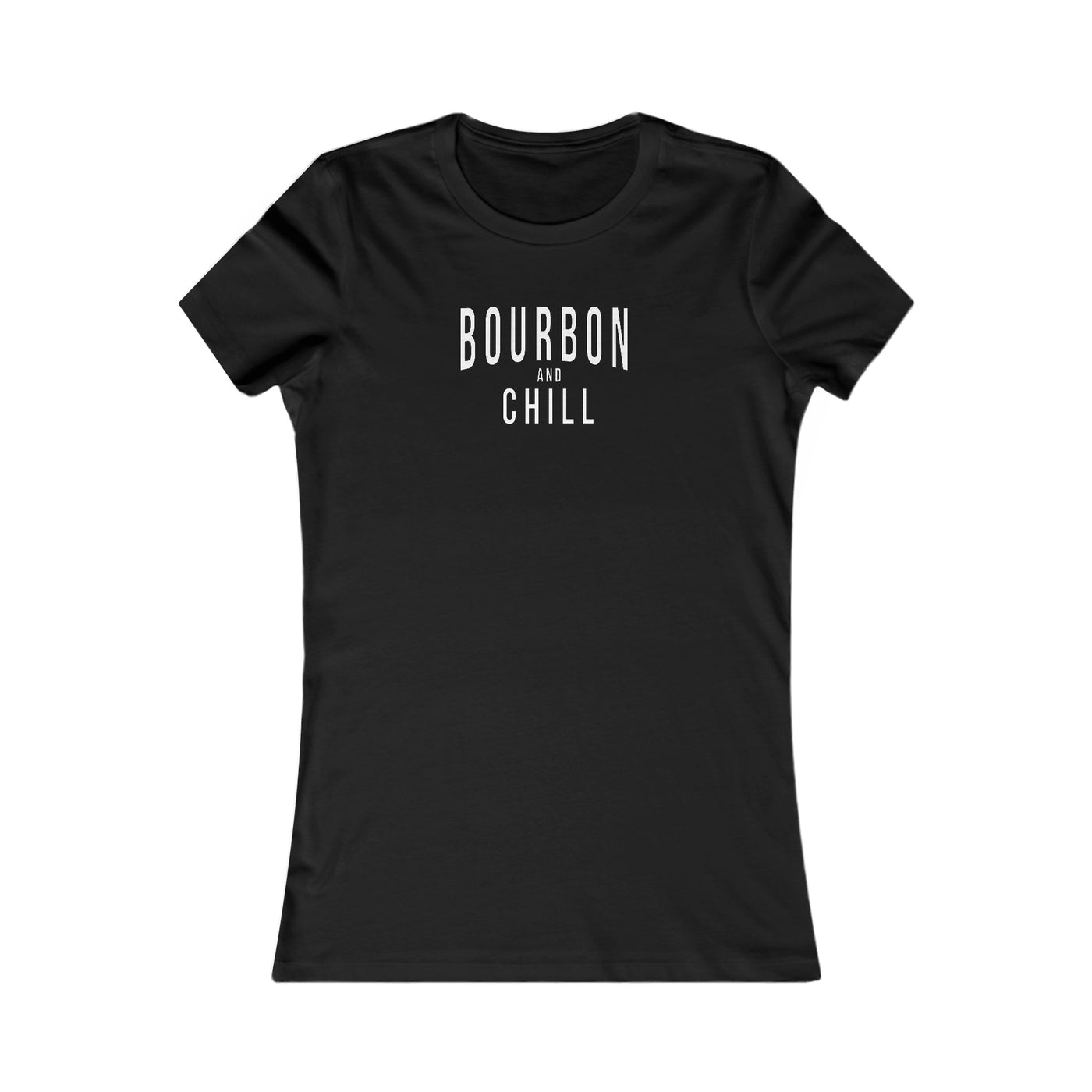 Bourbon and Chill Women's Favorite Tee