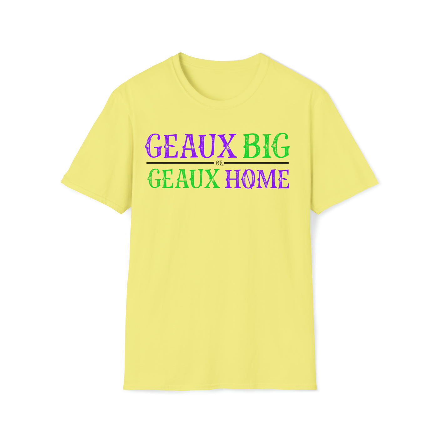Geaux Big Unisex T-Shirt