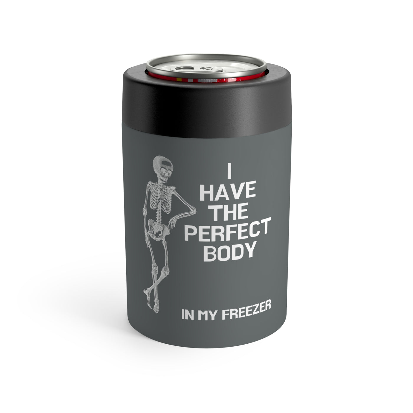 I've Got The Perfect Body In My Freezer Stainless Steel Can Holder