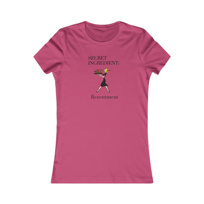 Secret Ingredient: Resentment Women's Favorite Tee