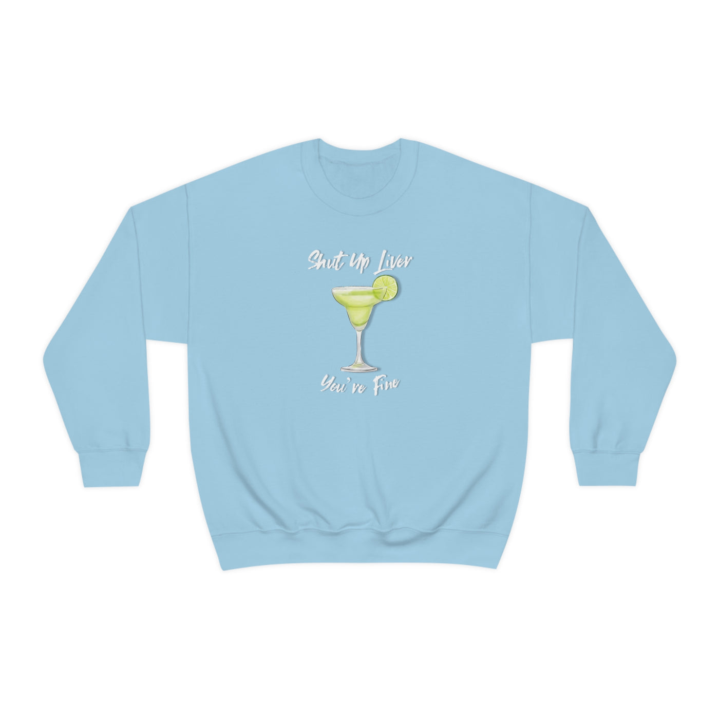 Shut Up Liver Crewneck Sweatshirt