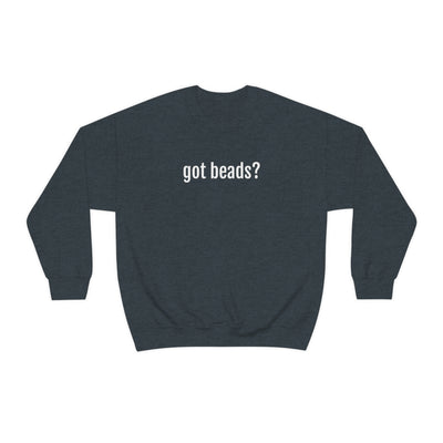 Got Beads? Crewneck Sweatshirt