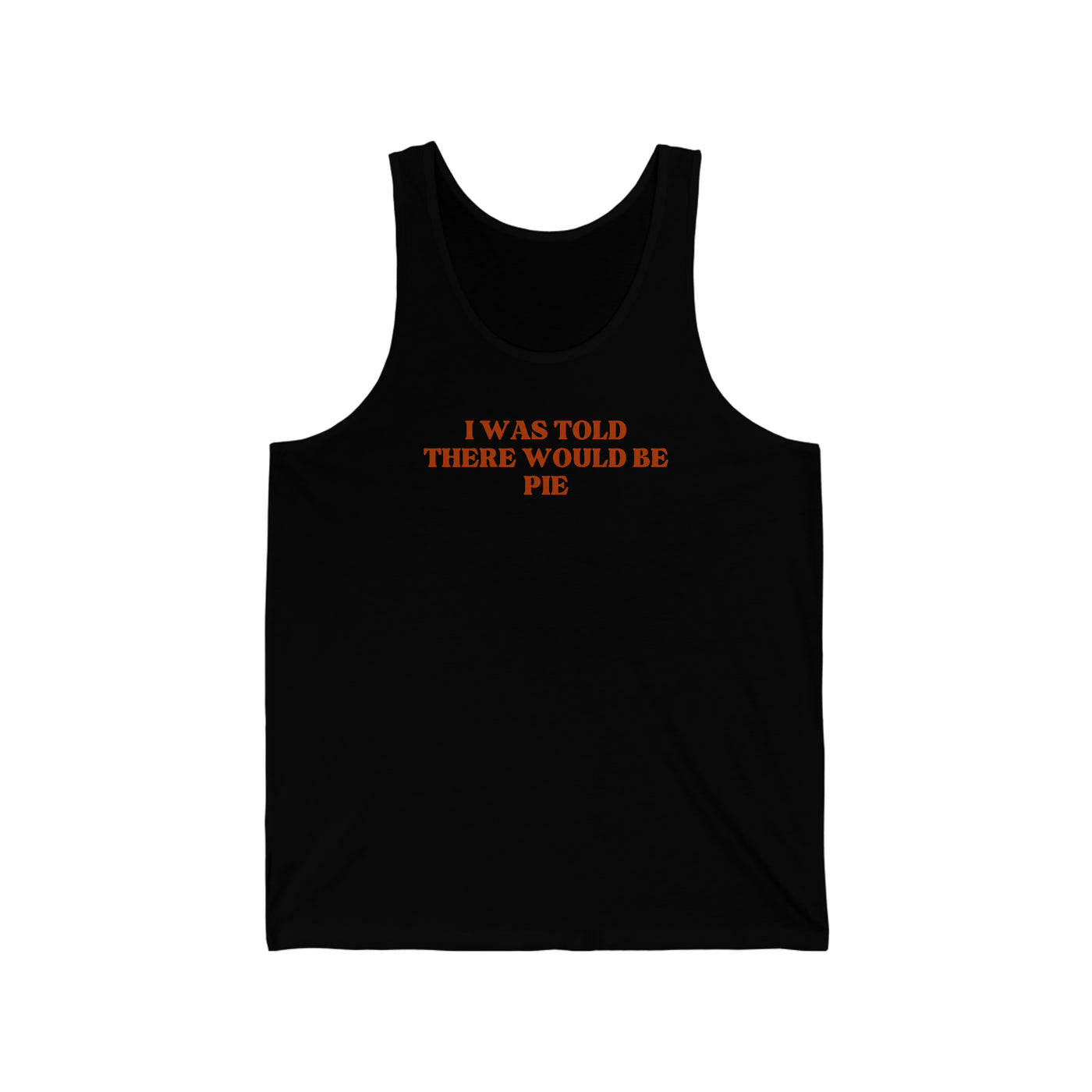 I Was Told There Would Be Pie Unisex Tank Top