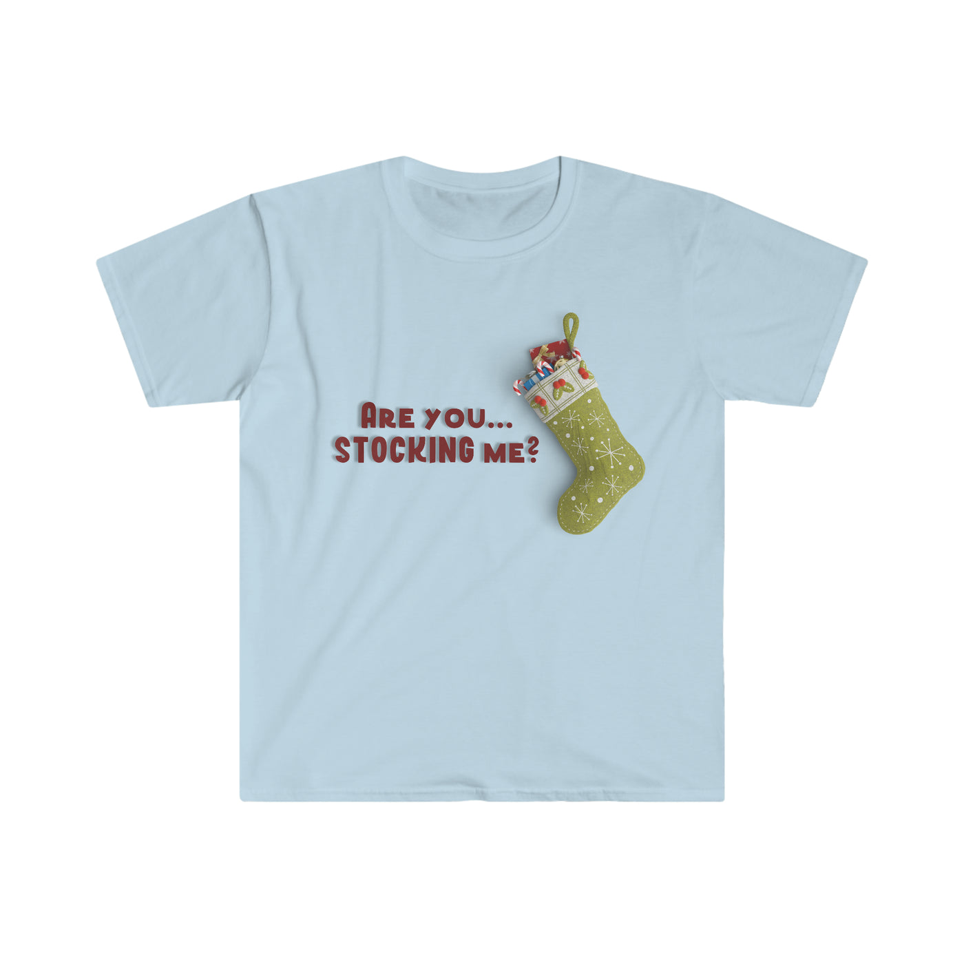 Are You Stocking Me? Unisex T-Shirt