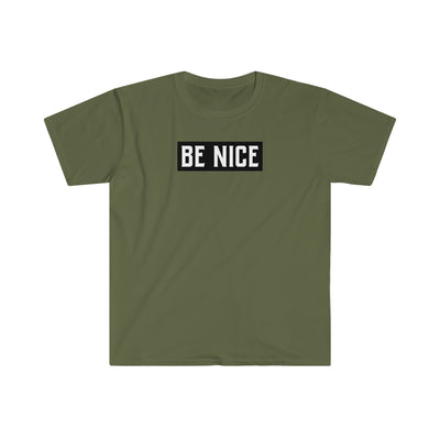 Be Nice Unisex T-Shirt