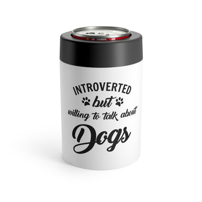 Introverted But Willing To Talk About Dogs Stainless Steel Can Holder