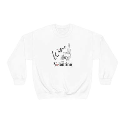 Wine Is My Valentine Crewneck Sweatshirt