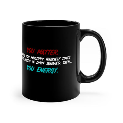 You Matter 11oz Ceramic Mug