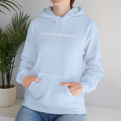I Don't Work Here Unisex Hoodie