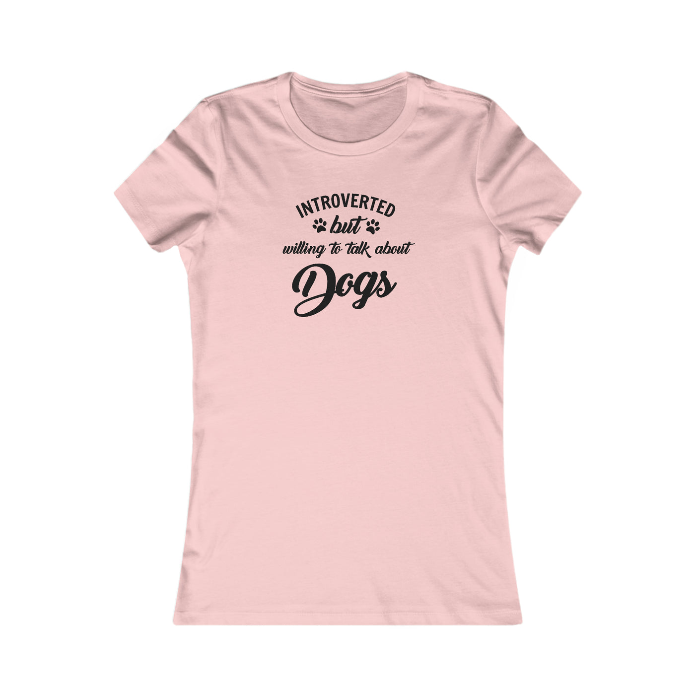 Introverted But Willing To Talk About Dogs Women's Favorite Tee