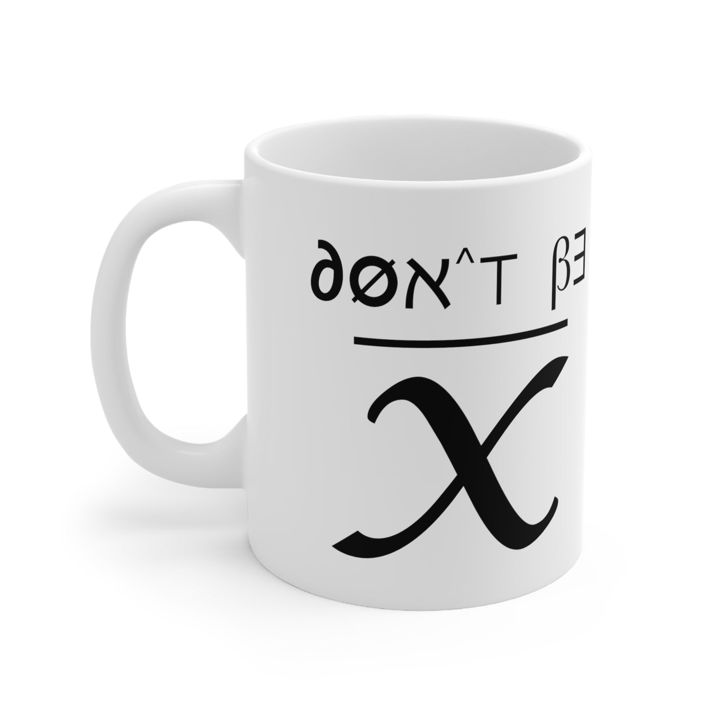 Don't Be Average 11oz Ceramic Mug