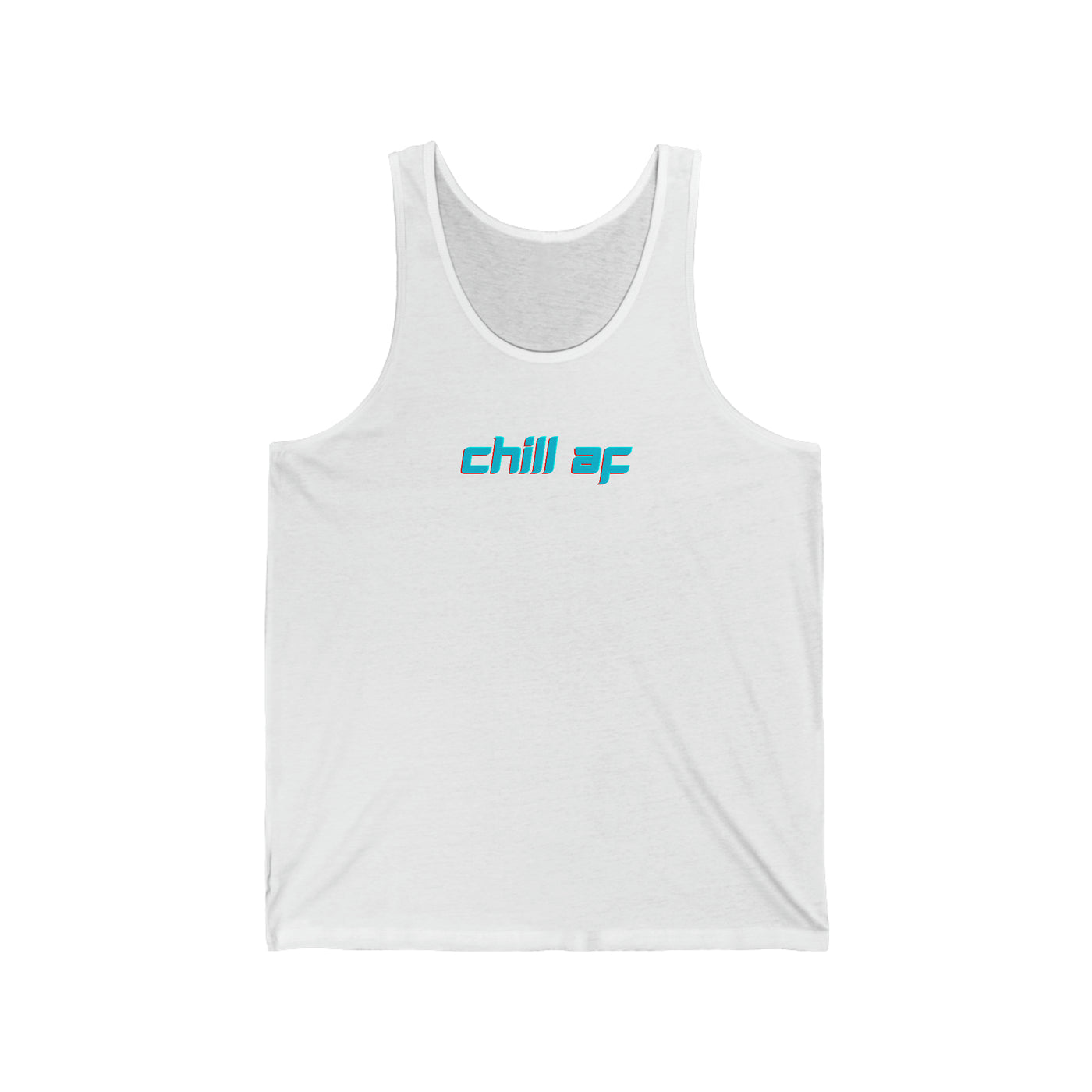 Chill AF Unisex Tank Top