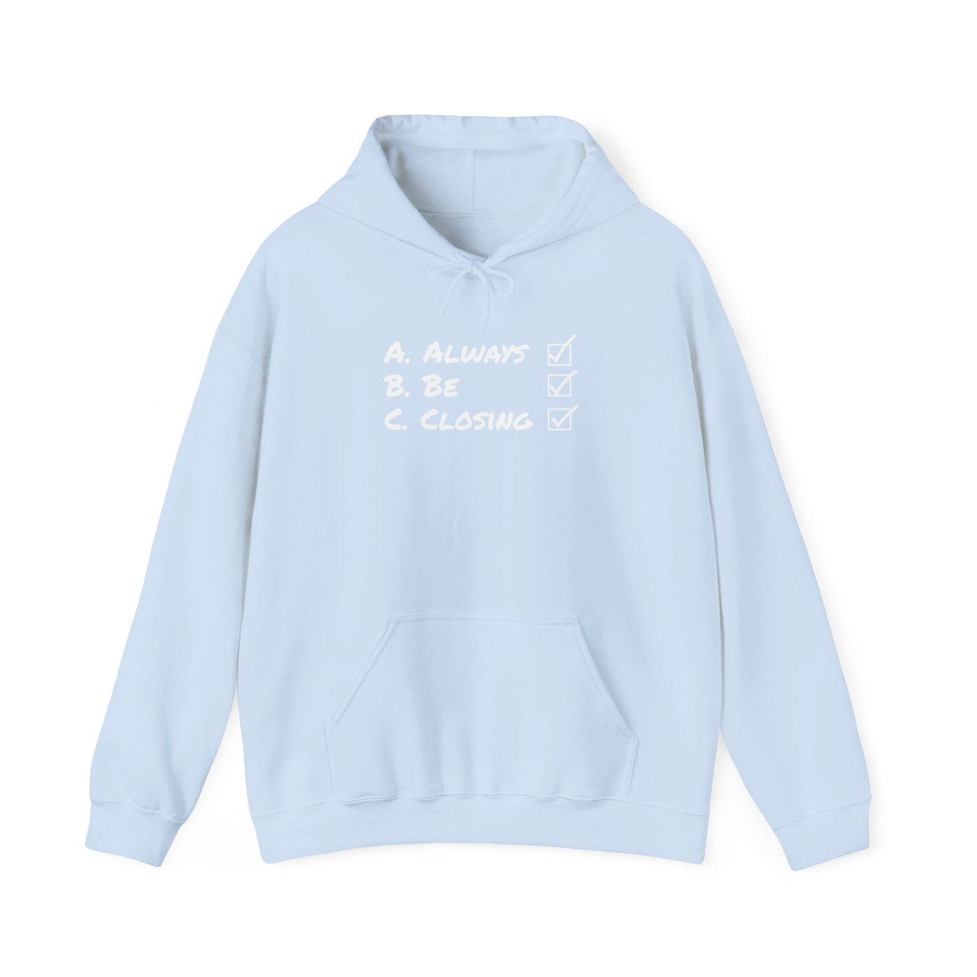 Always Be Closing Unisex Hoodie