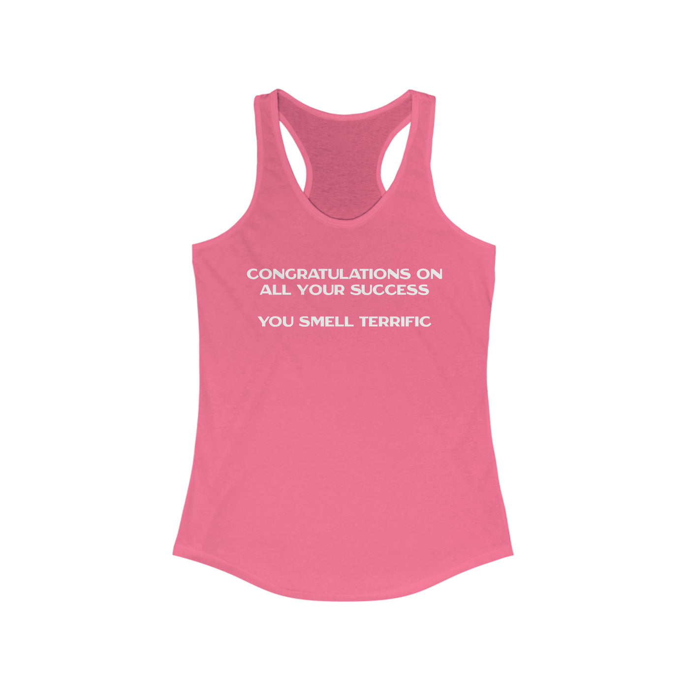 Congratulations On All Your Success You Smell Terrific Women's Racerback Tank