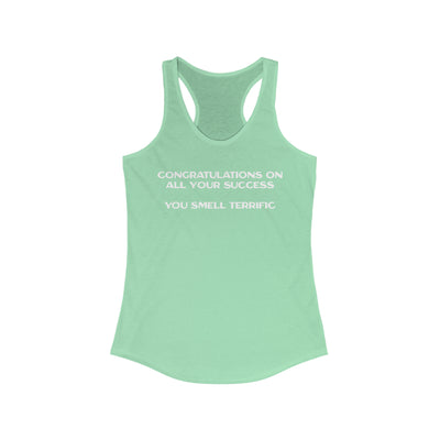 Congratulations On All Your Success You Smell Terrific Women's Racerback Tank