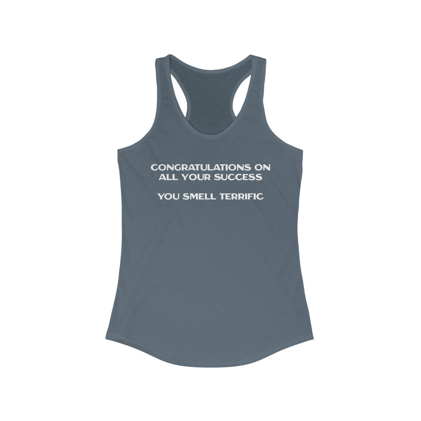 Congratulations On All Your Success You Smell Terrific Women's Racerback Tank