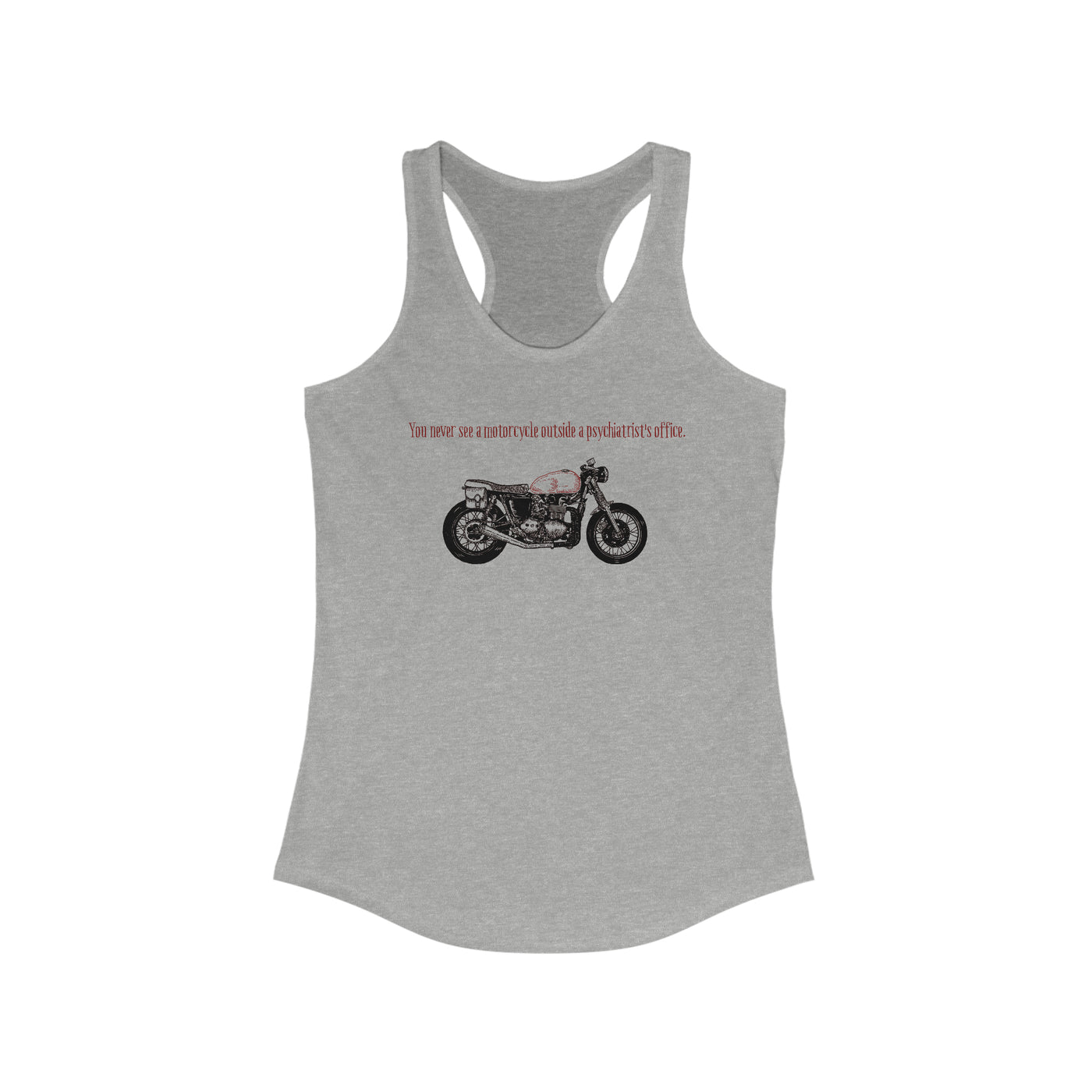 Motorcycle Outside Psychiatrist's Office Women's Racerback Tank