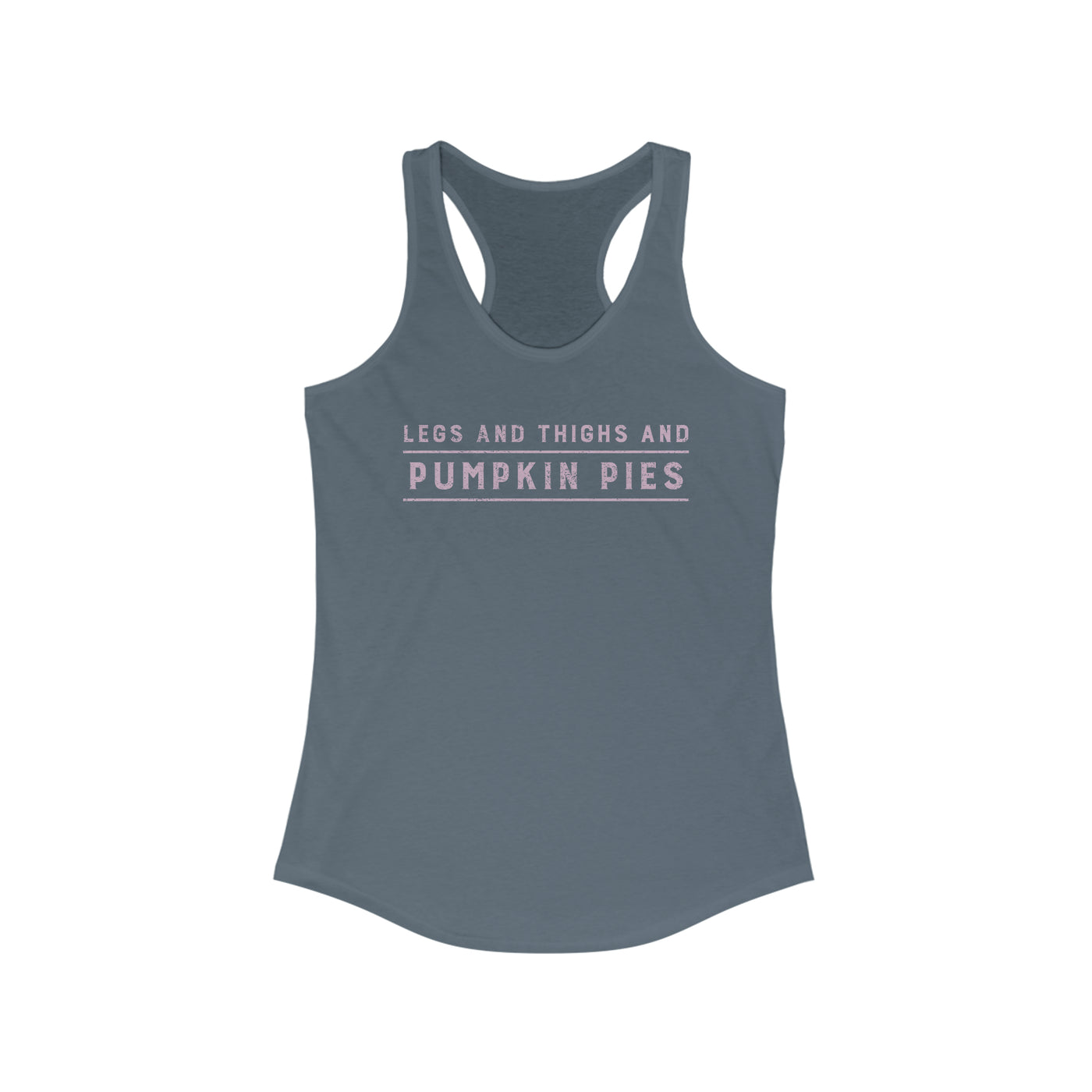 Legs And Thighs And Pumpkin Pies Women's Racerback Tank