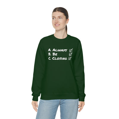 Always Be Closing Crewneck Sweatshirt