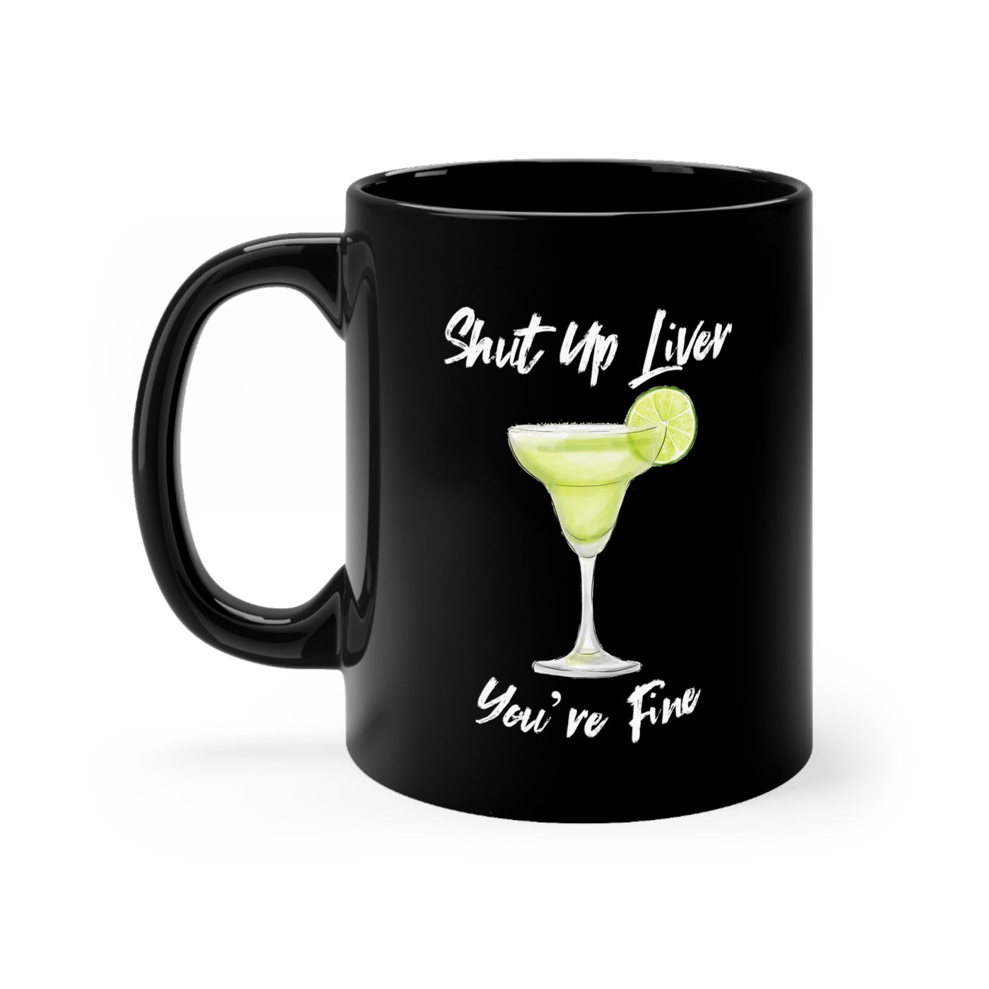 Shut Up Liver 11oz Ceramic Mug