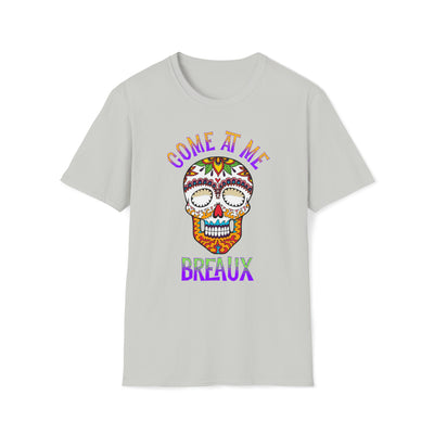 Come At Me Breaux Unisex T-Shirt
