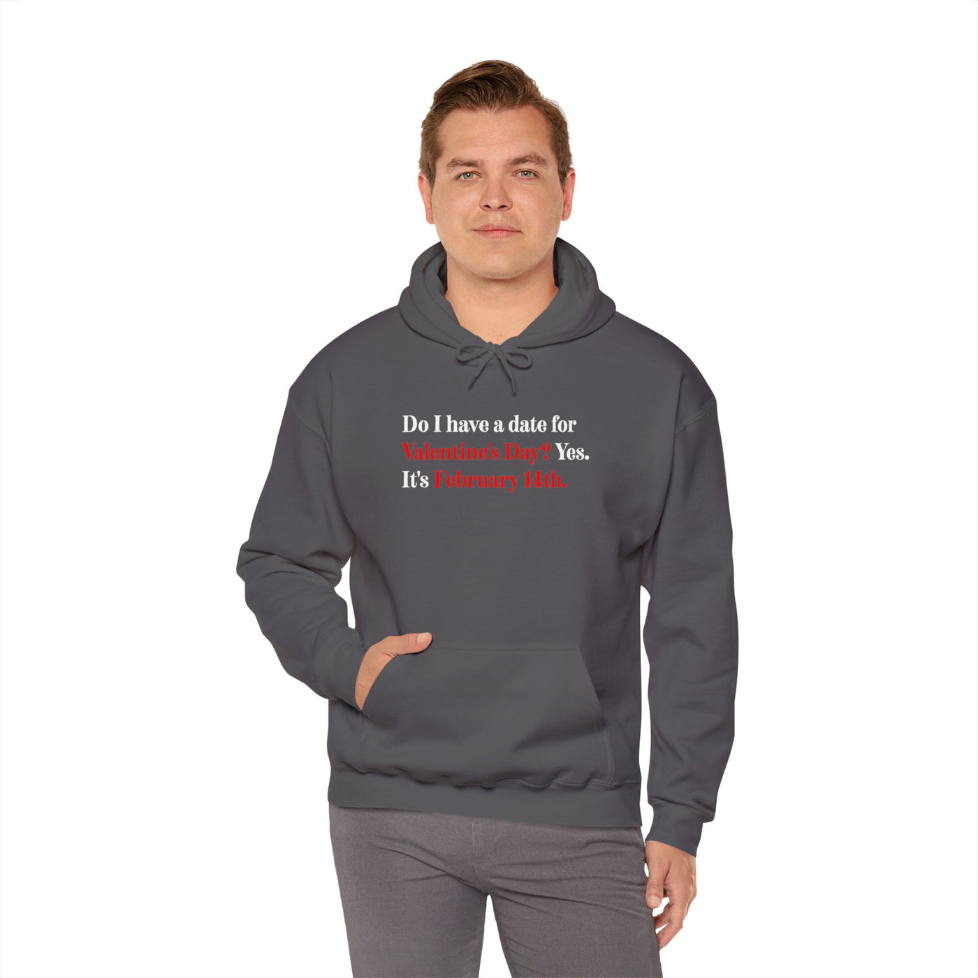 Do I Have A Date For Valentine's Day Unisex Hoodie