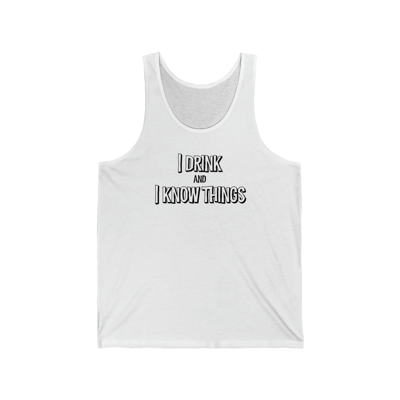 I Drink And I Know Things Unisex Tank Top