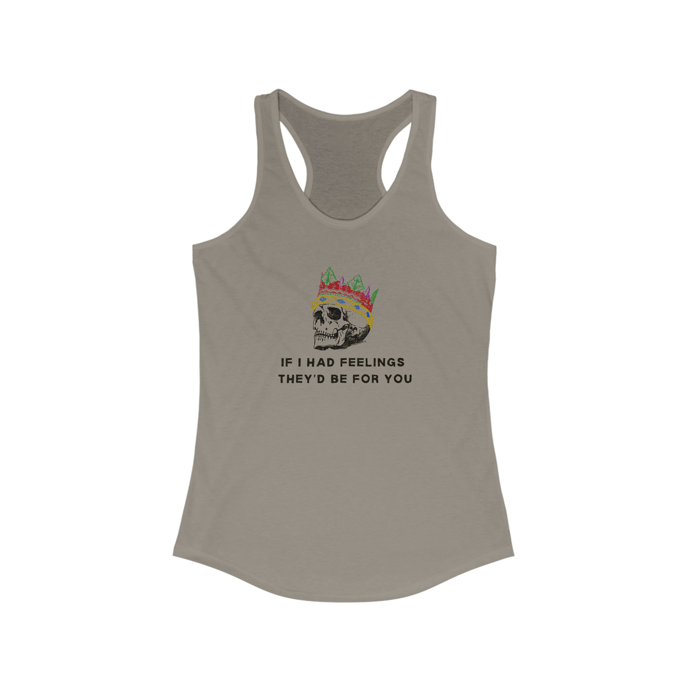 If I Had Feelings Women's Racerback Tank