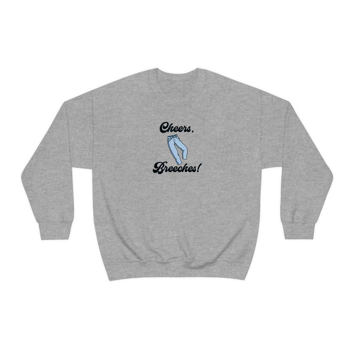 Cheers Breeches! Crewneck Sweatshirt