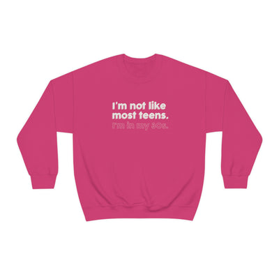 I'm Not Like Most Teens I'm In My 30s Crewneck Sweatshirt