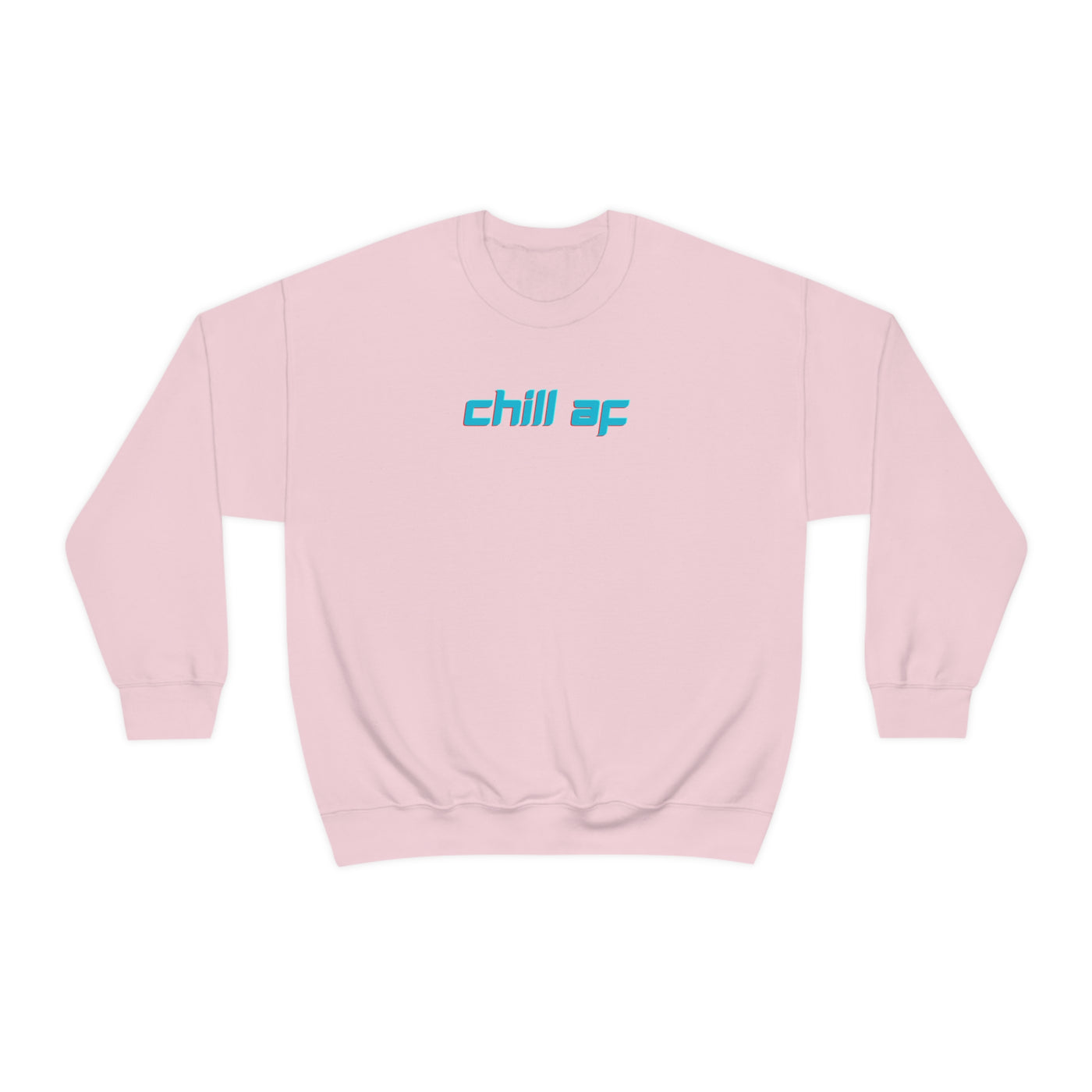 Chill AF Crewneck Sweatshirt