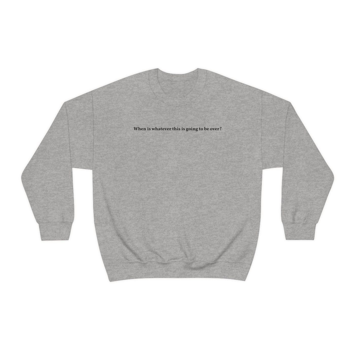 When Does It End Crewneck Sweatshirt