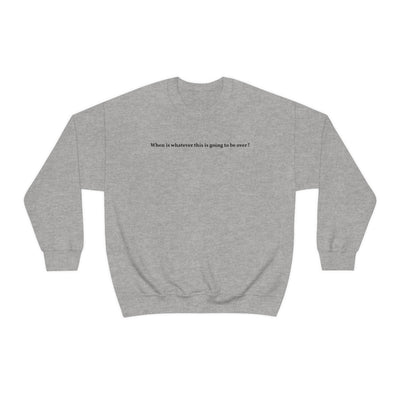 When Does It End Crewneck Sweatshirt