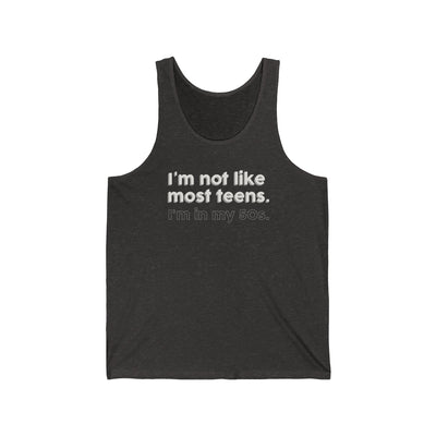 I'm Not Like Most Teens I'm In My 50s Unisex Tank Top